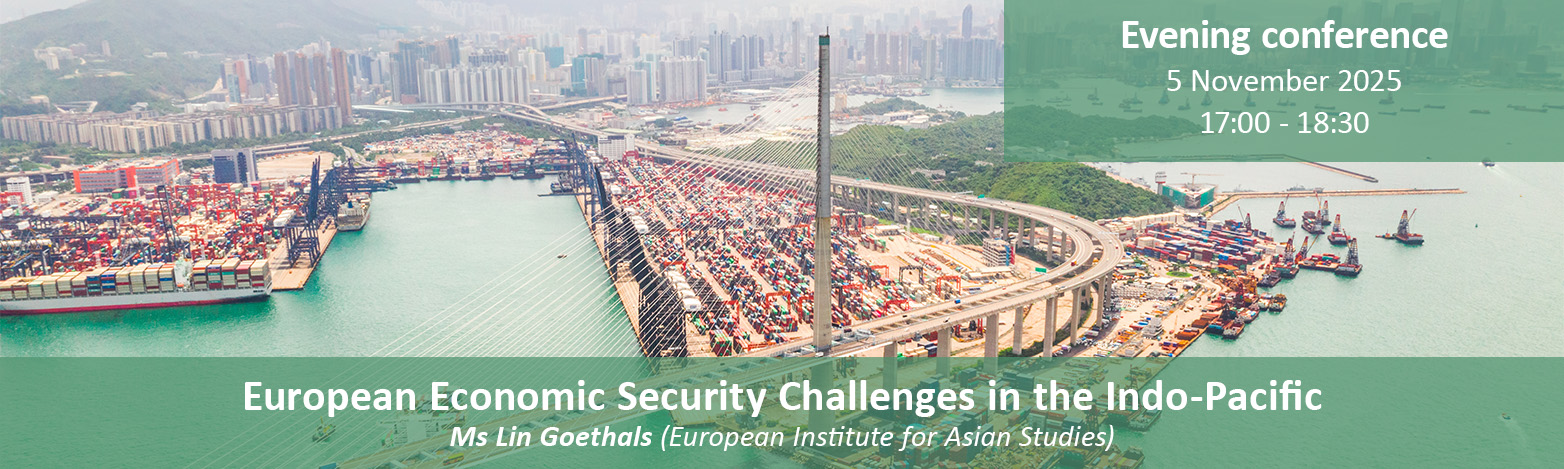 Evening Conference 2025 11 05 - European Economic Security Challenges in the Indo-Pacific